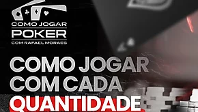 Como jogar Poker – Parte 5: Jogue de acordo com as suas fichas